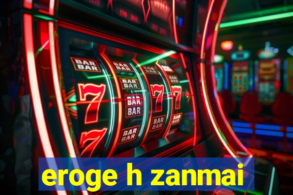 eroge h zanmai